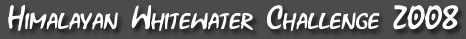 Himalayan Whitewater Challenge 2008